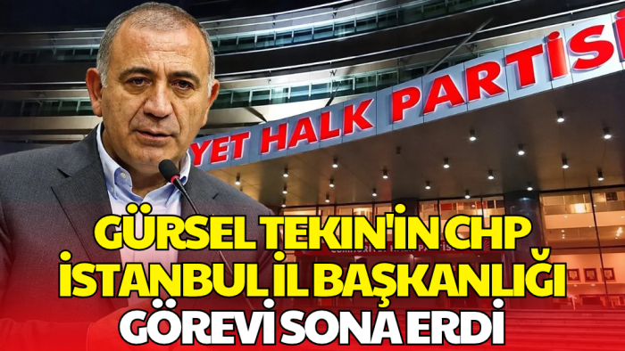 Gürsel Tekin'in CHP İstanbul İl Başkanlığı Görevi Sona Erdi!